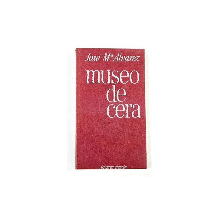 Museo de cera. Manual de exploradores 1960-1972
